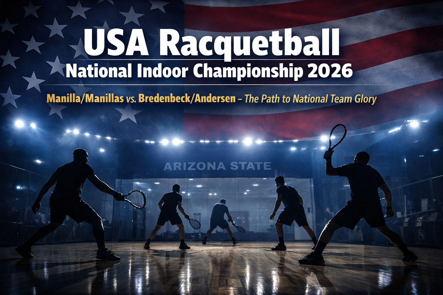 USA Racquetball National Indoor Championship 2026: Manilla/Manillas vs. Bredenbeck/Andersen – The Path to National Team Glory